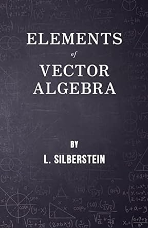 elements of vector algebra 1st edition l silberstein 1447457374, 978-1447457374