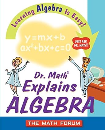 learning algebra is easy dr math explains algebra 1st edition the math forum drexel university ,jessica wolk