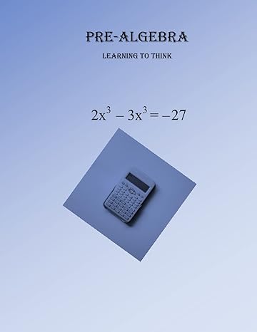 pre algebra learning to think 1st edition mrs victoria kays ,mr james kays 979-8547490170