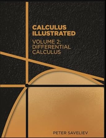 calculus illustrated volume 2 differential calculus 1st edition peter saveliev 979-8657083927