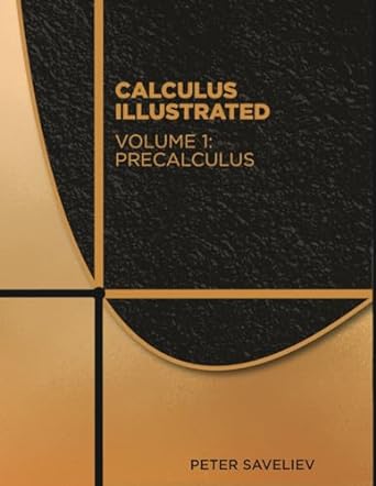 calculus illustrated volume 1 precalculus 1st edition peter saveliev 1677752521, 978-1677752522