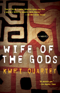 wife of the gods a novel  kwei quartey 1400067596, 1588368572, 9781400067596, 9781588368577