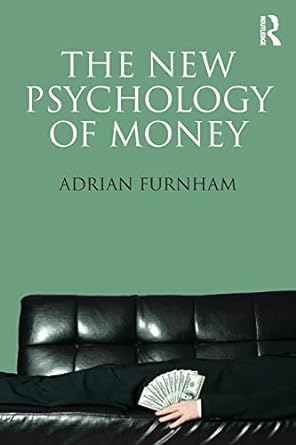 the new psychology of money 1st edition adrian furnham 184872179x, 978-1848721791