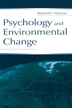 psychology and environmental change 1st edition raymond s nickerson 0805840974, 978-0805840971