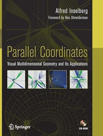 parallel coordinates visual multidimensional geometry and its applications 1st edition alfred inselberg