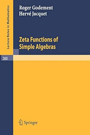 zeta functions of simple algebras 1972nd edition roger godement ,herve jacquet 3540057978, 978-3540057970