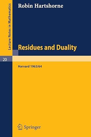 lecture notes in mathematics residues and duality harvard 1963/64 1966th edition robin hartshorne 3540036032,