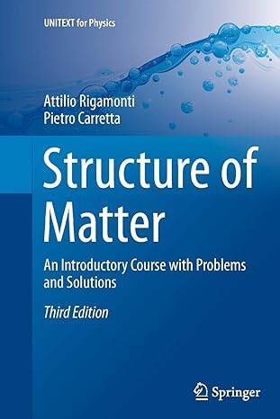 structure of matter an introductory course with problems and solutions 3rd edition attilio rigamonti ,pietro