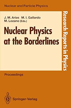 nuclear physics at the borderlines proceedings 1st edition jose m arias ,maria i gallardo ,manuel lozano