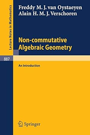 non commutative algebraic geometry an introduction 1981st edition f m j van oystaeyen ,a h m j verschoren