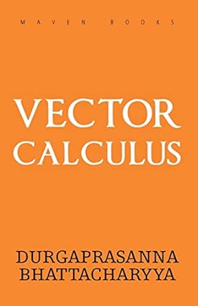 vector calculus 1st edition durgaprasanna bhattacharyya 9388191153, 978-9388191159