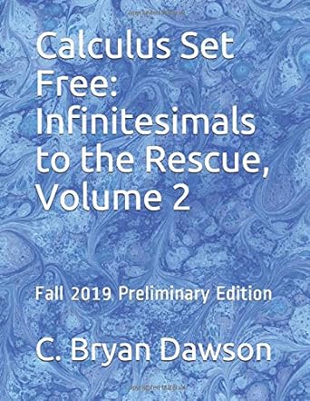 calculus set free infinitesimals to the rescue volume 2 2019 edition c bryan dawson 1086374371, 978-1086374377