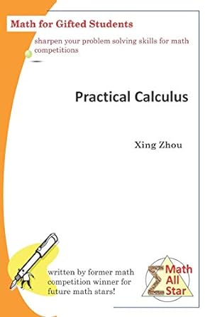practical calculus 1st edition xing zhou 108109138x, 978-1081091385