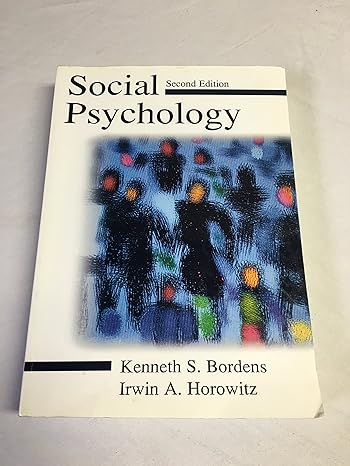 social psychology 2nd edition kenneth s bordens ,irwin a horowitz 0805835202, 978-0805835205