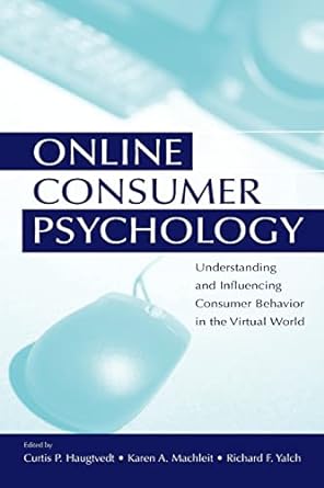 online consumer psychology understanding and influencing consumer behavior in the virtual world 1st edition