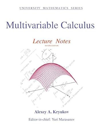 multivariable calculus lecture notes 2nd edition alexey a kryukov ,yuri marasanov 1691014370, 978-1691014378