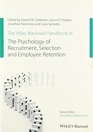 the wiley blackwell handbook of the psychology of recruitment selection and employee retention 1st edition