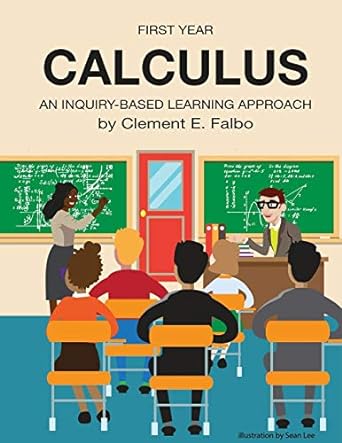 first year calculus an inquiry based learning approach 1st edition clement e falbo 1949473686, 978-1949473681