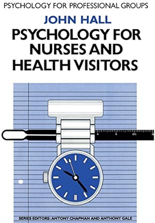 psychology for nurses and health visitors 1st edition john hall 0333318765, 978-0333318768