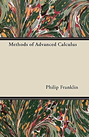 methods of advanced calculus 1st edition philip franklin 1447457730, 978-1447457732