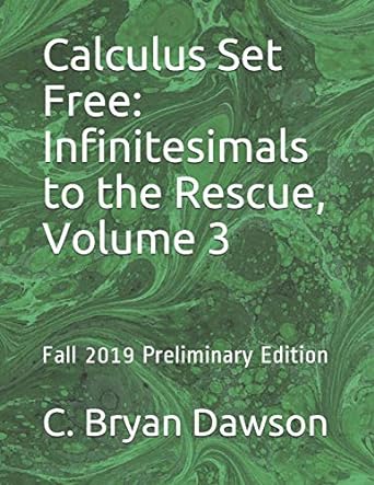 calculus set free infinitesimals to the rescue volume 3 2019 edition c bryan dawson 1703359054, 978-1703359053