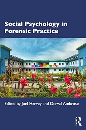 social psychology in forensic practice 1st edition joel harvey ,derval ambrose 1138676144, 978-1138676145