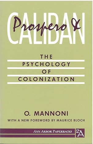 prospero and caliban the psychology of colonization 1st edition octave mannoni 0472064304, 978-0472064304