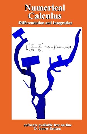 numerical calculus differentiation and integration 1st edition d james benton 1980680906, 978-1980680901