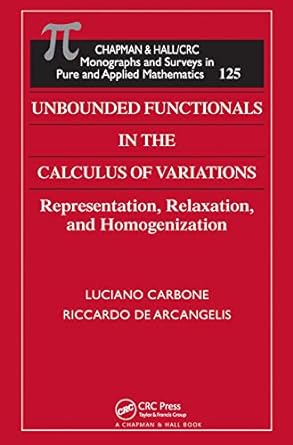 unbounded functionals in the calculus of variations representation relaxation and homogenization 1st edition