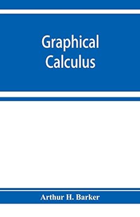 graphical calculus 1st edition arthur h barker 9353928087, 978-9353928087