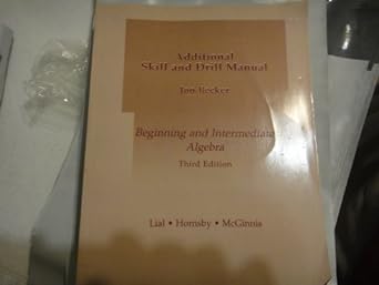 aditional skill and drill manual for beginning and intermediate algebra 3rd edition margaret l lial ,john