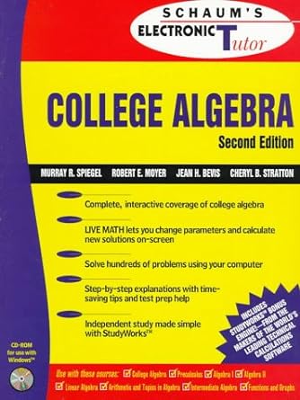 schaums electronic tutor college algebra 2nd edition murray r spiegel, robert e moyer, jean h bevis, cheryl b