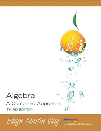 algebra a combined approach 3rd edition elayn martin gay 0131868462, 978-0131868465