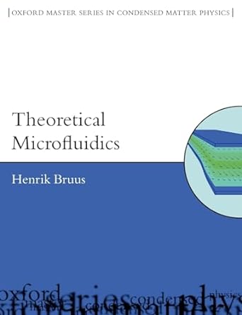 theoretical microfluidics 1st edition henrik bruus 0199235090, 978-0199235094