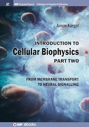 introduction to cellular biophysics volume 2 from membrane transport to neural signalling 1st edition armin