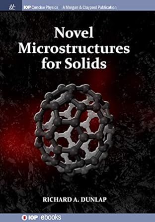 novel microstructures for solids 1st edition richard a dunlap 1643273353, 978-1643273358