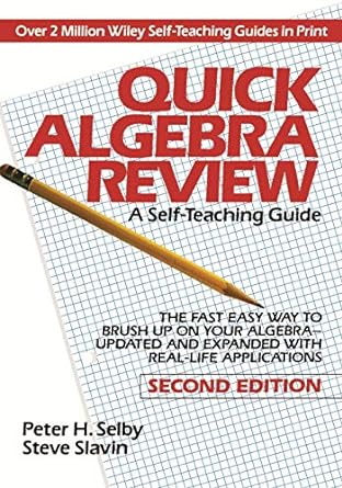 quick algebra review a self teaching guide the fast easy way to brush up on your algebra updated and expanded
