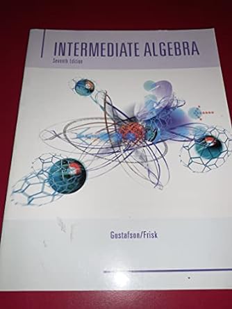intermediate algebra 7th edition gustafson, frisk 0534653391, 978-0534653392