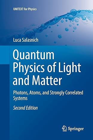 quantum physics of light and matter photons atoms and strongly correlated systems 1st edition luca salasnich
