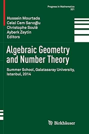 algebraic geometry and number theory summer school galatasaray university istanbul 2014 1st edition hussein