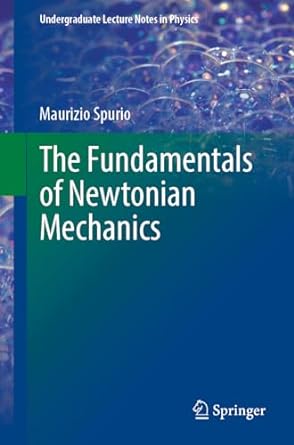 The Fundamentals Of Newtonian Mechanics