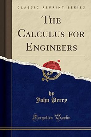 the calculus for engineers 1st edition john perry 133027041x, 978-1330270417