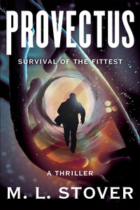 provectus survival of the fittest a thriller  m.l. stover 1631521152, 1631521160, 9781631521157, 9781631521164