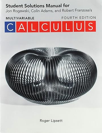 student solutions manual for calculus early and late transcendentals multivariable 4th edition jon rogawski