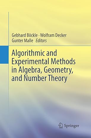 algorithmic and experimental methods in algebra geometry and number theory 1st edition gebhard bockle