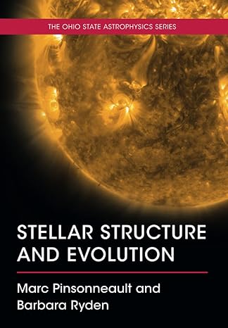stellar structure and evolution 1st edition marc pinsonneault , barbara ryden 1108798829, 978-1108798822