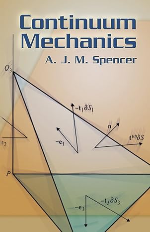 continuum mechanics 1st edition a. j. m. spencer 0486435946, 978-0486435947