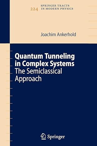 quantum tunneling in complex systems the semiclassical approach 1st edition joachim ankerhold 3642087752,