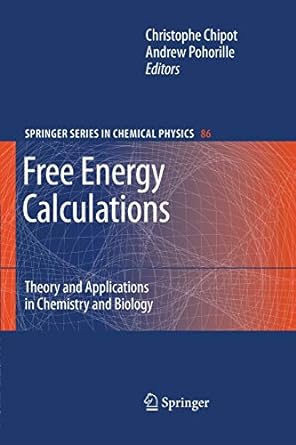 free energy calculations theory and applications in chemistry and biology 1st edition christophe chipot