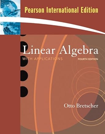 pearson international edition linear algebra with afplications 4th edition otto bretscher 0135128668,